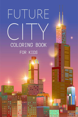 Future City Coloring Book For Kids(English, Paperback, Deeasy Books)