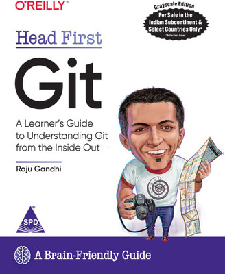 Head First Git: A Learner's Guide to Understanding Git from the Inside Out (Grayscale Indian Edition)(Paperback, Raju Gandhi)