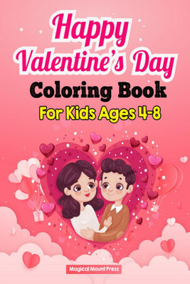 Happy Valentine's Day Coloring Book For Kids Ages 4-8(English, Paperback, Magical Mount Press)