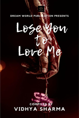 LOSE YOU TO LOVE ME(English, Paperback, Vidhya Sharma)
