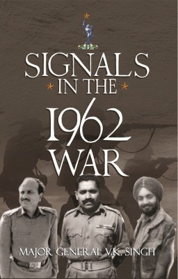 Signals in the1962 War(English, Paperback, Singh Major General V K)