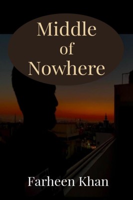 Middle of Nowhere(English, Paperback, Farheen Khan)