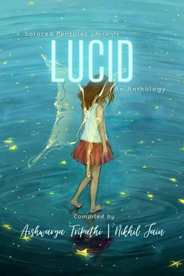 Lucid(English, Paperback, Aishwarya Tripathi, amp, Nikhil Jain)