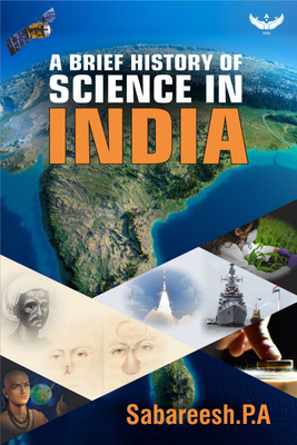 A Brief History of Science in India(English, Paperback, Sabareesh.P.A)