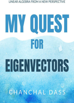 My Quest for Eigenvectors(English, Paperback, Chanchal Dass)