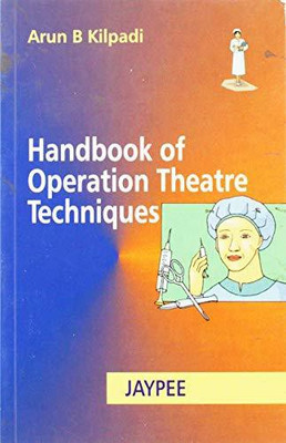 Handbook of Operation Theatre Techniques(English, Paperback, Kilpadi Arun B.)