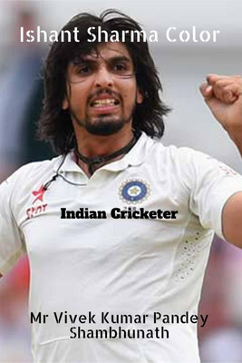 Ishant Sharma Color(English, Paperback, Shambhunath Vivek Kumar Pandey)