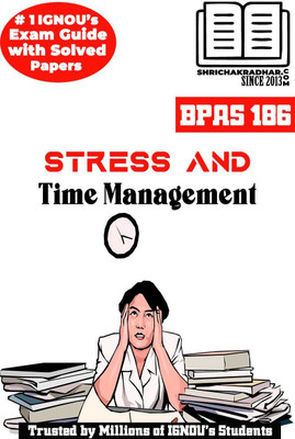 IGNOU BPAS 186 Help Book Stress And Time Management IGNOU Study Notes For Exam Preparations (Latest Syllabus) With Sample Solved Question Papers IGNOU BAG Public Administration (CBCS)(Paperback, BHAVYA KUMAR SAHNI) IGNOU BPAS 186 Help Book Stress And Time Management IGNOU Study Notes For Exam Preparations (Latest Syllabus) With Sample Solved Question Papers IGNOU BAG Public Administration (CBCS)(Paperback, BHAVYA KUMAR SAHNI)
