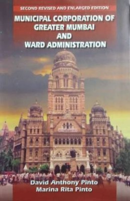 Municipal Corporation Of Greater Mumbai And Ward Administration(Hardcover, PINTO'S)