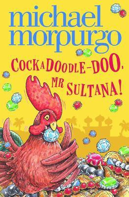 Cockadoodle-Doo, Mr Sultana!(English, Paperback, Morpurgo Michael)