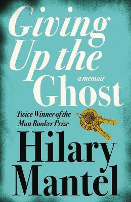 Giving up the Ghost(English, Paperback, Mantel Hilary)