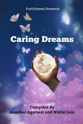 Caring Dreams(English, Paperback, Nikhil Jain, amp, Aanchal Agarwal)