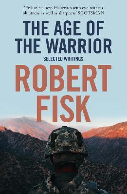 The Age of the Warrior  - Selected Writings(English, Paperback, Fisk Robert)