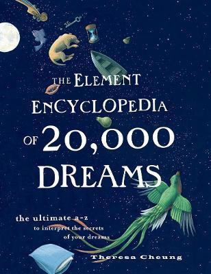 The Element Encyclopedia of 20,000 Dreams(English, Paperback, Cheung Theresa)