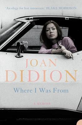 Where I Was From(English, Paperback, Didion Joan)