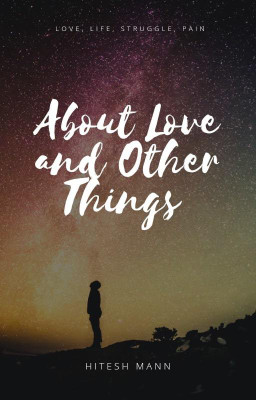 About Love And Other Things(Paperback, Hitesh Mann)