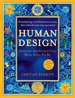 Human Design  - Discover the Person You Were Born to Be(English, Paperback, Parkyn Chetan)