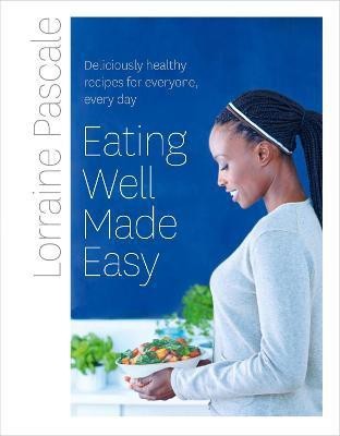 Eating Well Made Easy(English, Electronic book text, Pascale Lorraine)