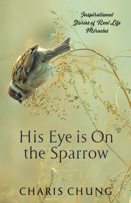 His Eye Is on the Sparrow(English, Paperback, Chung Charis)