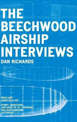 The Beechwood Airship Interviews(English, Paperback, Richards Dan)