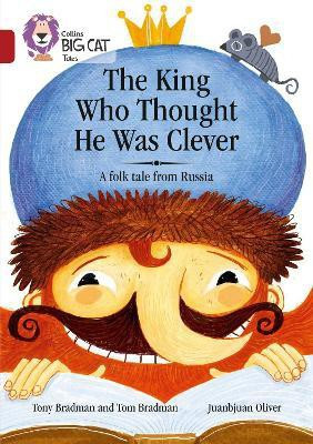 The King Who Thought He Was Clever: A Folk Tale from Russia(English, Paperback, Bradman Tony)