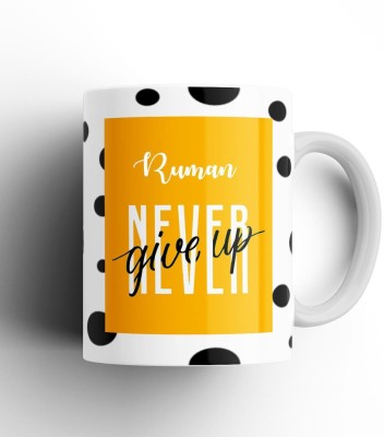 Beautum Never Give Up Ruman Name Motivational White Ceramic Coffee NGTBW018099 Ceramic Coffee Mug(350 ml)