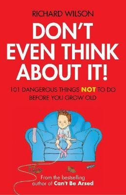 Don't Even Think About It!(English, Hardcover, Wilson Richard)