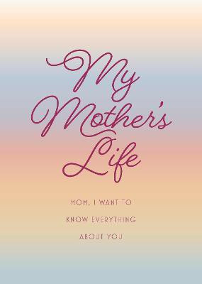 My Mother's Life - Second Edition: Volume 36(English, Paperback, Editors of Chartwell Books)