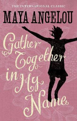 Gather Together In My Name(English, Paperback, Angelou Maya Dr)