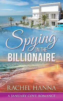 Spying On The Billionaire(English, Paperback, Hanna Rachel)