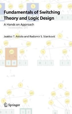 Fundamentals of Switching Theory and Logic Design(English, Hardcover, Astola Jaakko)