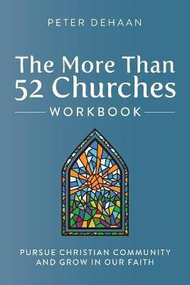 The More Than 52 Churches Workbook(English, Paperback, DeHaan Peter)