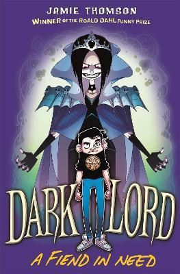 Dark Lord: A Fiend in Need(English, Paperback, Thomson Jamie)