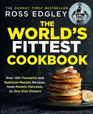The World's Fittest Cookbook(English, Paperback, Edgley Ross)