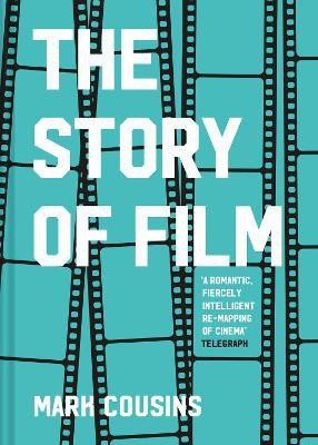 The Story of Film(English, Hardcover, Cousins Mark)