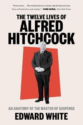 The Twelve Lives of Alfred Hitchcock(English, Paperback, White Edward)