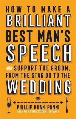 How To Make a Brilliant Best Man's Speech(English, Paperback, Khan-Panni Phillip)