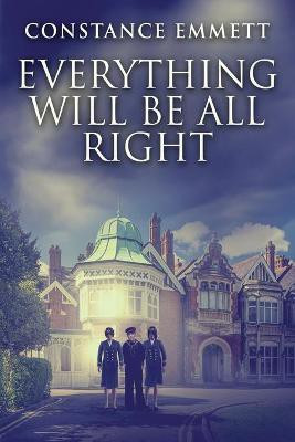 Everything Will Be All Right(English, Paperback, Emmett Constance)