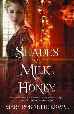 Shades of Milk and Honey(English, Paperback, Kowal Mary Robinette)