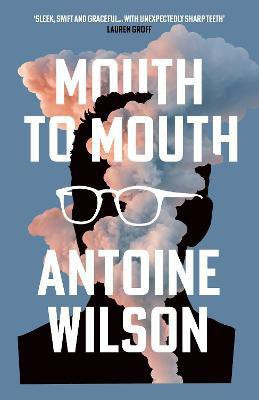 Mouth to Mouth(English, Paperback, Wilson Antoine)