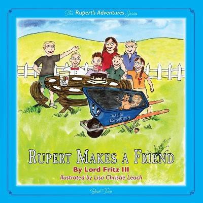 Rupert Makes A Friend(English, Paperback, Fritz Lord III)