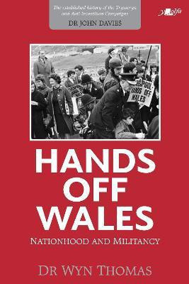 Hands off Wales - Nationhood and Militancy(English, Paperback, Thomas Wyn)