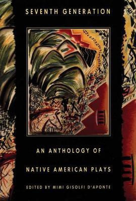 Seventh Generation: An Anthology of Native American Plays(English, Paperback, unknown)