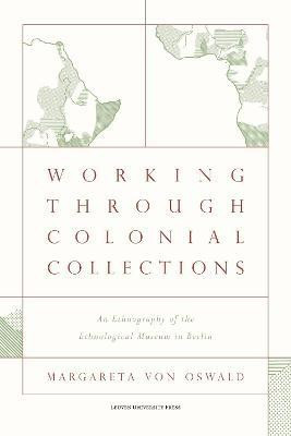 Working Through Colonial Collections(English, Paperback, von Oswald Margareta)