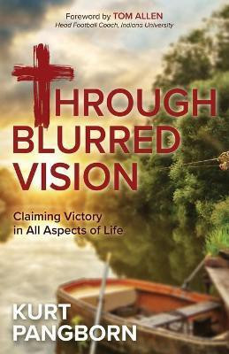 Through Blurred Vision(English, Paperback, Pangborn Kurt)