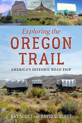 Exploring the Oregon Trail(English, Paperback, Scott Kay W.)