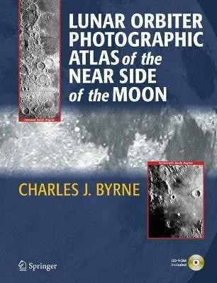 Lunar Orbiter Photographic Atlas of the Near Side of the Moon(English, Hardcover, Byrne Charles)