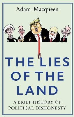 The Lies of the Land(English, Hardcover, Macqueen Adam)