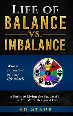 Life of Balance vs. Imbalance(English, Hardcover, Staub Ed)
