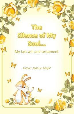 The Silence of My Soul...(English, Paperback, Magill Kathryn)